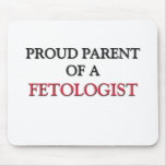 Proud Parent Of A FETOLOGIST Mouse Mat