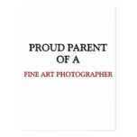 Proud Parent Of A FINE ART PHOTOGRAPHER Postcard