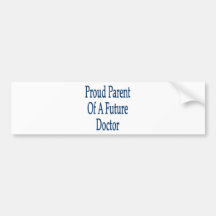 Proud Parent Of A Future Doctor Bumper Sticker