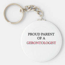 Proud Parent Of A GERONTOLOGIST Keychains