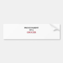 Proud Parent Of A GROCER Bumper Sticker