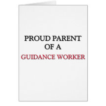 Proud Parent Of A GUIDANCE WORKER Greeting Card