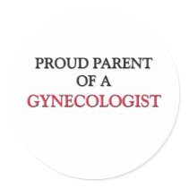 Proud Parent Of A GYNECOLOGIST Round Stickers