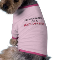 Proud Parent Of A HAIR DRESSER Doggie Tee