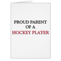 Proud Parent Of A HOCKEY PLAYER Greeting Card