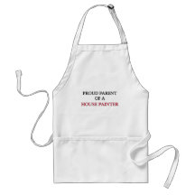 Proud Parent Of A HOUSE PAINTER Aprons