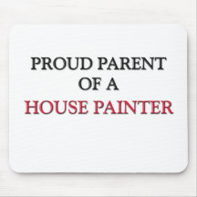 Proud Parent Of A HOUSE PAINTER Mouse Mats
