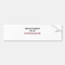 Proud Parent Of A INVESTIGATOR Bumper Stickers