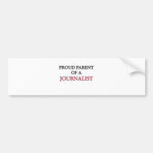 Proud Parent Of A JOURNALIST Bumper Sticker