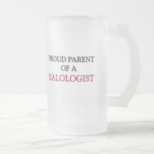 Proud Parent Of A KALOLOGIST Coffee Mugs