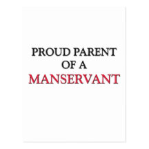 Proud Parent Of A MANSERVANT Postcard