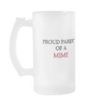 Proud Parent Of A MIME mugs