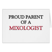 Proud Parent Of A MIXOLOGIST Greeting Cards