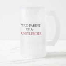 Proud Parent Of A MONEYLENDER Coffee Mug