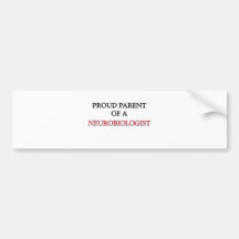Proud Parent Of A NEUROBIOLOGIST Bumper Sticker