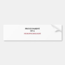 Proud Parent Of A NEUROPSYCHOLOGIST Bumper Sticker