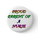 PROUD PARENT OF A NURSING buttons