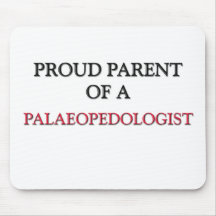 Proud Parent Of A PALAEOPEDOLOGIST Mouse Pads