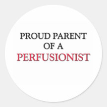 Proud Parent Of A PERFUSIONIST Stickers
