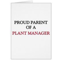 Proud Parent Of A PLANT MANAGER Card