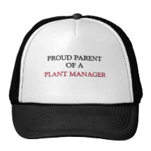 Proud Parent Of A PLANT MANAGER Hat