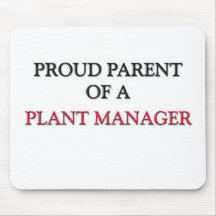 Proud Parent Of A PLANT MANAGER Mouse Pad