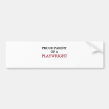 Proud Parent Of A PLAYWRIGHT Bumper Sticker