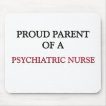 Proud Parent Of A PSYCHIATRIC NURSE Mouse Mats