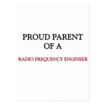 Proud Parent Of A RADIO FREQUENCY ENGINEER Post Cards