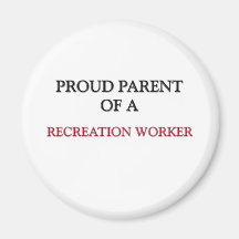 Proud Parent Of A RECREATION WORKER Fridge Magnet