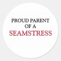 Proud Parent Of A SEAMSTRESS Stickers