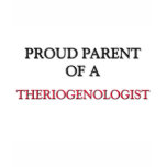 Proud Parent Of A THERIOGENOLOGIST t-shirts