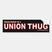 Proud parent of a UNION THUG Bumper Sticker