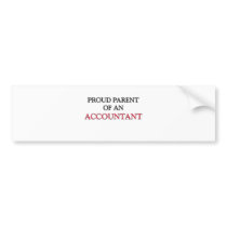 Proud Parent OF AN ACCOUNTANT Bumper Sticker