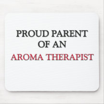 Proud Parent OF AN AROMA THERAPIST Mouse Pads