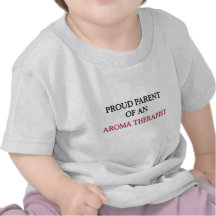 Proud Parent OF AN AROMA THERAPIST T-shirts
