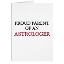 Proud Parent OF AN ASTROLOGER Greeting Card