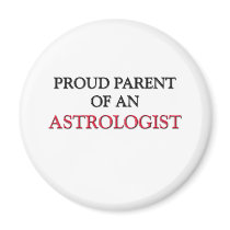 Proud Parent OF AN ASTROLOGIST Magnets