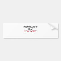 Proud Parent OF AN ECOLOGIST Bumper Stickers
