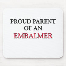 Proud Parent OF AN EMBALMER Mouse Mats