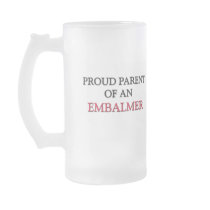 Proud Parent OF AN EMBALMER Mugs