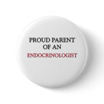 Proud Parent OF AN ENDOCRINOLOGIST buttons