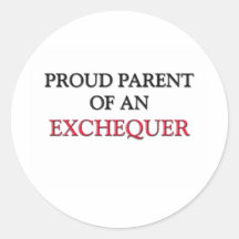 Proud Parent OF AN EXCHEQUER Round Stickers