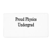 Proud Physics Undergrad Shipping Label