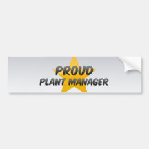 Proud Plant Manager Bumper Stickers