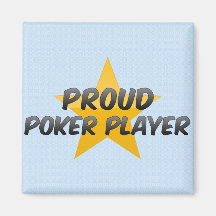 Proud Poker Player Refrigerator Magnets