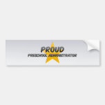 Proud Preschool Administrator Bumper Sticker