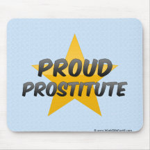 Proud Prostitute Mouse Pad