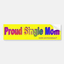 Proud Single Mom! Bumper sticker