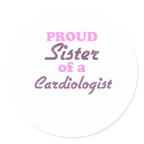 Proud Sister of a Cardiologist